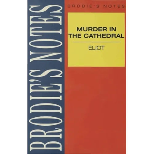 Eliot: Murder in the Cathedral
