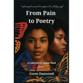 From Pain to Poetry: A Collection of Spoken Word
