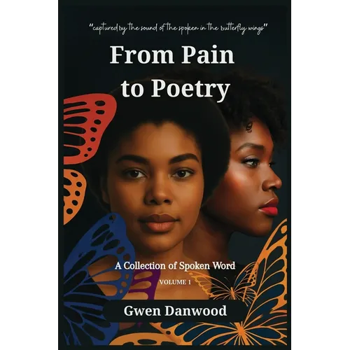 From Pain to Poetry: A Collection of Spoken Word