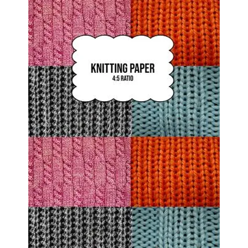 Knitting Paper: Grid Rectangle Shape For Better Stitches Chart Pattern And Planning - 4:5 Ratio - Wool Collage (8.5" x 11" Size)