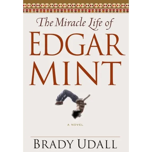 The Miracle Life of Edgar Mint