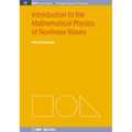 Introduction to the Mathematical Physics of Nonlinear Waves