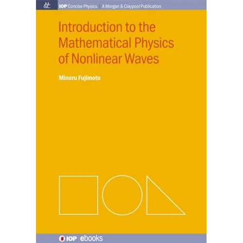 Introduction to the Mathematical Physics of Nonlinear Waves