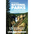 The 50 Greatest National Parks in the United States: An Illustrated Guide to America's Most Iconic Natural Treasures