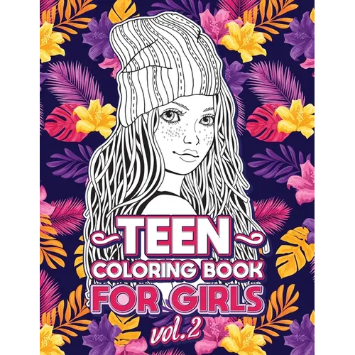Teen Coloring Books for Girls: Fun activity book for Older Girls ages 12-14, Teenagers; Detailed Design, Zendoodle, Creative Arts, Relaxing ad Stress