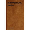 An Introduction To The Principles Of Morals And Legislation