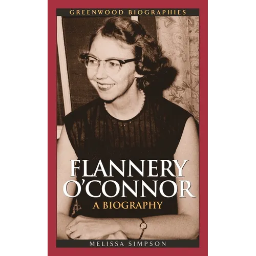 Flannery O'Connor: A Biography