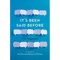 It's Been Said Before: A Guide to the Use and Abuse of Clichés