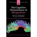The Cognitive Neuroscience of Bilingualism