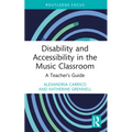 Disability and Accessibility in the Music Classroom: A Teacher's Guide