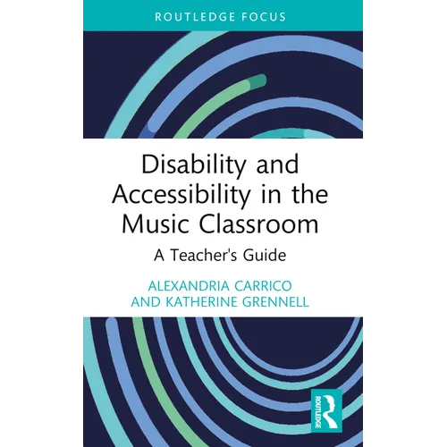 Disability and Accessibility in the Music Classroom: A Teacher's Guide
