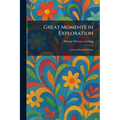 Great Moments in Exploration: A Junior Book Shelf Book