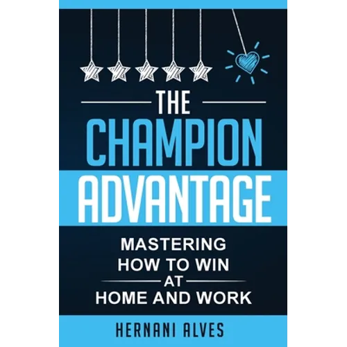 The Champion Advantage: Winning With Change