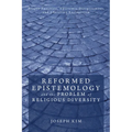 Reformed Epistemology and the Problem of Religious Diversity: Proper Function, Epistemic Disagreement, and Christian Exclusivism