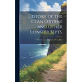 History of the Clan O'Byrne and Other Leinster Septs.