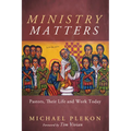 Ministry Matters: Pastors, Their Life and Work Today