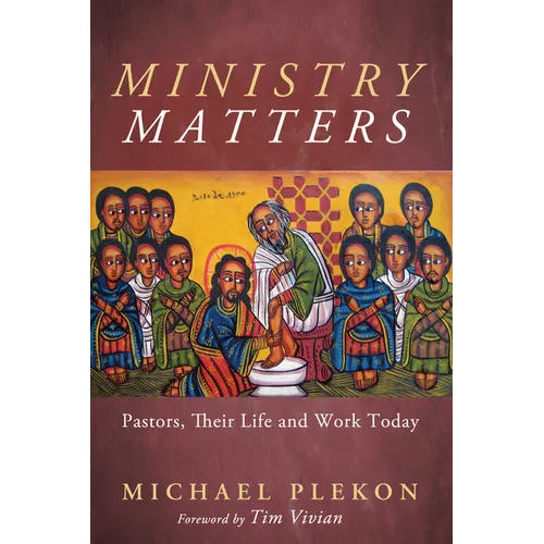 Ministry Matters: Pastors, Their Life and Work Today