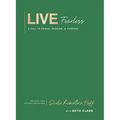 Live Fearless: A Call to Power, Passion, and Purpose