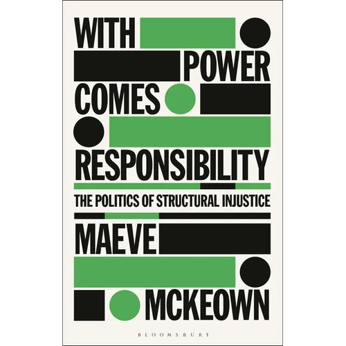With Power Comes Responsibility: The Politics of Structural Injustice