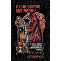 A Christmas Menagerie: A Scary, Merry Anthology of Heartwarming Horror