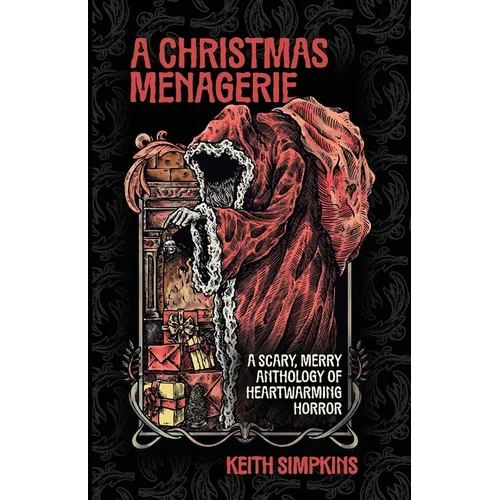 A Christmas Menagerie: A Scary, Merry Anthology of Heartwarming Horror