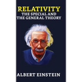 Relativity: The Special and the General