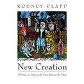 New Creation: A Primer on Living in the Time Between the Times