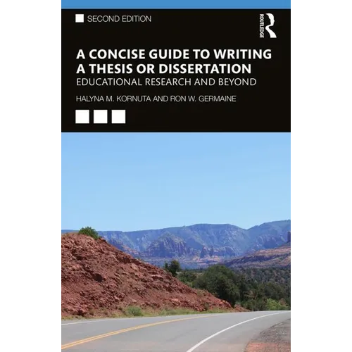 A Concise Guide to Writing a Thesis or Dissertation: Educational Research and Beyond