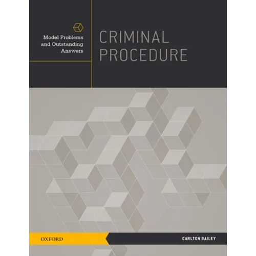 Criminal Procedure: Model Problems and Outstanding Answers