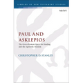 Paul and Asklepios: The Greco-Roman Quest for Healing and the Apostolic Mission