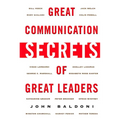 Great Communication Secrets of Great Leaders