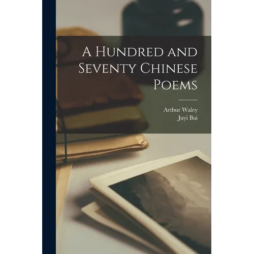 A Hundred and Seventy Chinese Poems