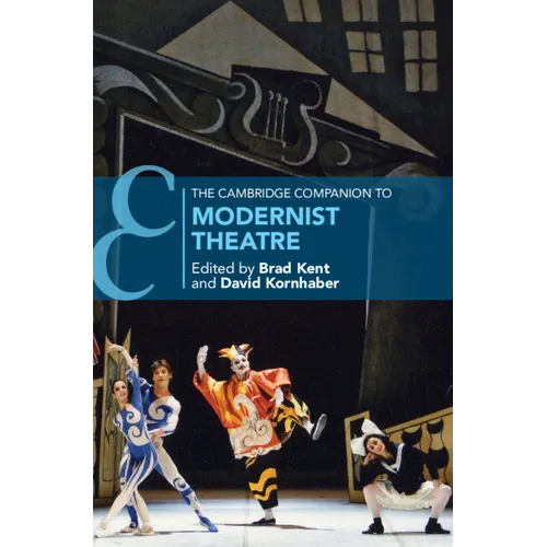 The Cambridge Companion to Modernist Theatre
