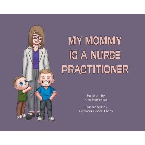 My Mommy is a Nurse Practitioner