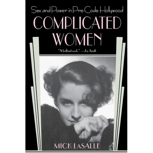 Complicated Women: Sex and Power in Pre-Code Hollywood