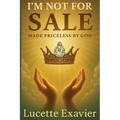 I'm Not for Sale: Made Priceless by God