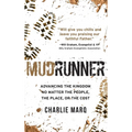 Mudrunner: Advancing the Kingdom No Matter the People, the Place, or the Cost