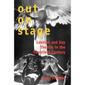 Out on Stage: Lesbian and Gay Theatre in the Twentieth Century