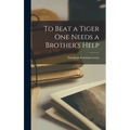 To Beat a Tiger One Needs a Brother's Help