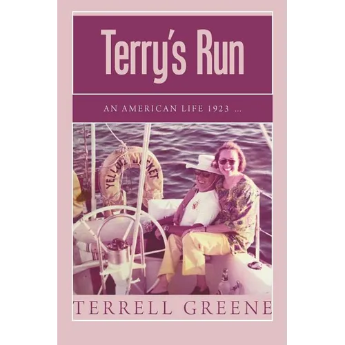 Terry's Run: An American Life 1923 ...