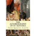 The Autobiography of St. Ignatius