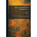 Selections From Herodotus: Selected and Edited, With an Introduction, Notes, and Vocabulary, by Amy L. Barbour