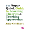 The Super Quick Guide to Learning Theories and Teaching Approaches