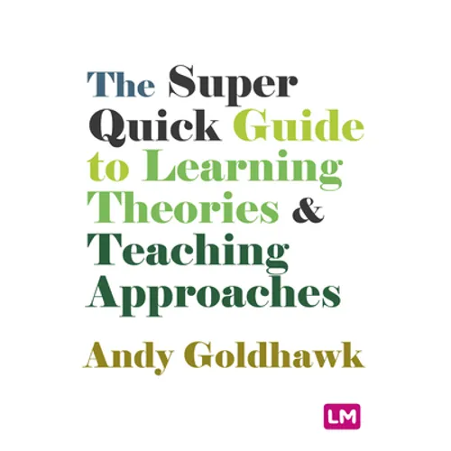 The Super Quick Guide to Learning Theories and Teaching Approaches