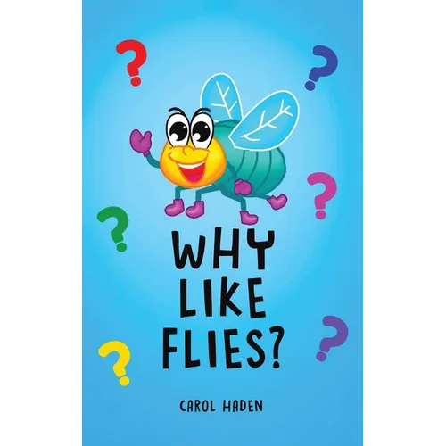 Why Like Flies?