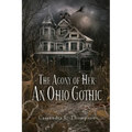 The Agony of Her: An Ohio Gothic