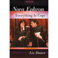 Nora Ephron: Everything Is Copy