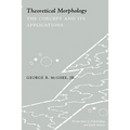 Theoretical Morphology: The Concept and Its Applications
