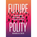 Future Polity: Using Autonomous Policymaking to Shape Progressive Societies