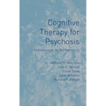 Cognitive Therapy for Psychosis: A Formulation-Based Approach